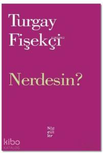 Nerdesin?