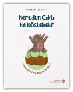 Nereden Çıktı Bu Köstebek