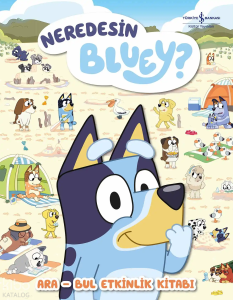 Neredesin Bluey? – Ara Bul Etkinlik Kitabı (Ciltli)