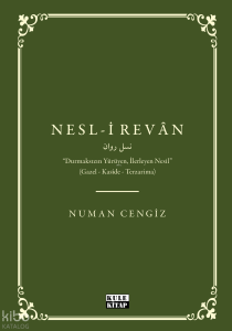 Nesl-i Revân;''Durmaksızın Yürüyen , İlerleyen Nesil'' (Gazel - Kâside - Terzarima)