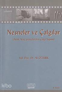 Nesneler ve Çalgılar; (Artık Araç Gereçlerden Çalgı Yapımı)