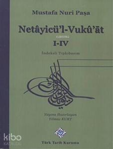 Netâyicü'l-Vukû'at I-IV (İndeksli, Tıpkıbasım)