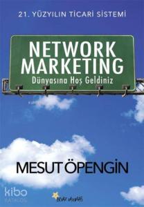 Network Marketing Dünyasına Hoş Geldiniz