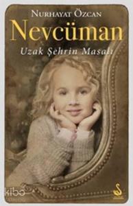Nevcüman; Uzak Şehrin Masalı