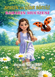 Nevşin ve Uğur Böceği Baharın Mucizesi