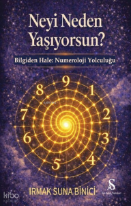 Neyi Neden Yaşıyorsun?;Bilgiden Hale: Numeroloji Yolculuğu