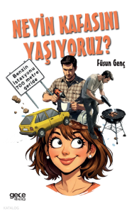 Neyin Kafasını Yaşıyoruz?