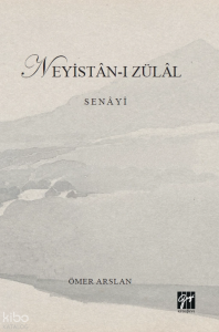 Neyistân-ı Zülâl Senâyî
