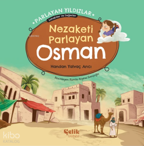 Nezaketi Parlayan Osman - Parlayan Yıldızlar ;Sahabiler ve Değerler