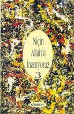Niçin Allah'a İnanıyoruz? Cilt: 3
