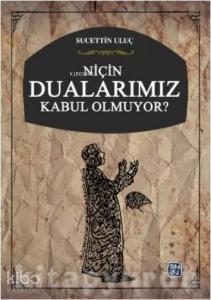 Niçin Dualarımız Kabul Olmuyor?