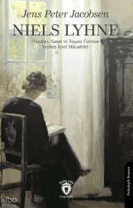 Niels Lyhne ;Yaratıcı, Sanat ve Yaşam Üzerine Verilen İçsel Mücadele