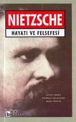Nietzsche; Hayatı ve Fesefesi