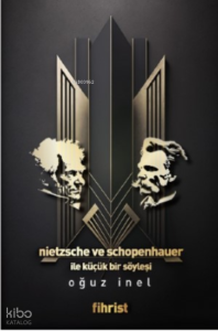 Nietzsche ve Schopenhauer ile Küçük bir Söyleşi