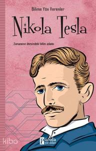 Nikola Tesla; Zamanın Ötesindeki Bilim Adamı