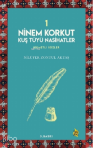 Ninem Korkut Kuş Tüyü Nasihatler 1