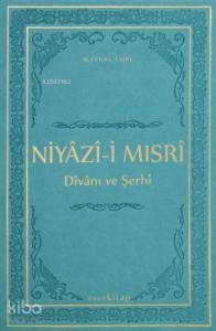 Niyazi-i Mısri Divanı ve Şerhi