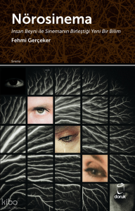 Nörosinema;İnsan Beyni ile Sinemanın Birleştiği Yeni Bir Bilim