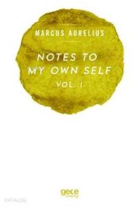 Notes To My Own Self Vol.1