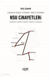 NSU Cinayetleri; Almanya'da Neonazi - İstihbarat - Emniyet Üçgeninde