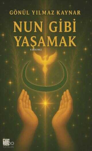 Nun Gibi Yaşamak