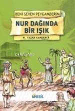 Nur Dağında Bir Işık; Beni Seven Peygamberim 1