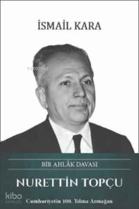 Nurettin Topçu (Ciltli);Bir Ahlâk Davası