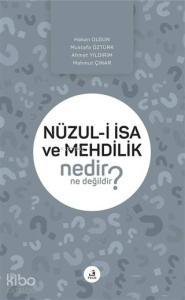 Nüzul-i İsa ve Mehdilik Nedir Ne Değildir?
