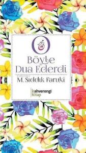 O Böyle Dua Ederdi