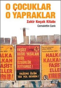O Çocuklar O Yapraklar; Zakir Koçak Kitabı