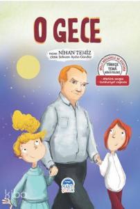 O Gece - Türkçe Tema Hikâyeleri; Atatürk Sevgisi – Cumhuriyet Coşkusu