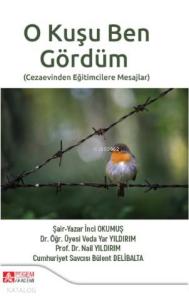 O Kuşu Ben Gördüm; Cezaevinden Eğitimcilere Mesajlar