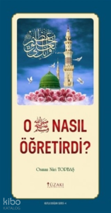 O Nasıl Öğretirdi ? - Kutlu Doğum Serisi 4
