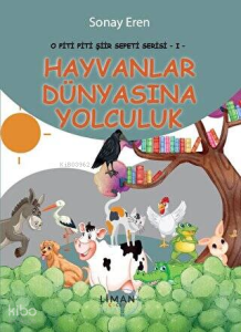 O Piti Piti Şiir Sepeti Serisi 1- Hayvanlar Dünyasına Yolculuk