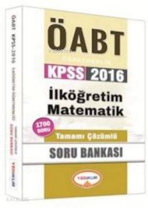 Öabt Kpss İlköğretim Matematik Öğretmenliği; Tamamı Çözümlü Soru Bankası