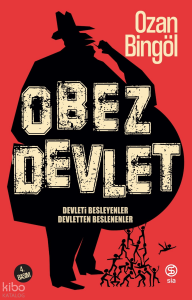 Obez Devlet ;Devleti Besleyenler Devletten Beslenenler