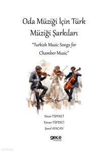 Oda Müziği için Türk Müziği Şarkıları;Turkish Music Songs for  Chamber Music