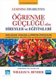 Öğrenme Güçlüğü Olan Bireyler ve Eğitimleri; Learning Disabilities