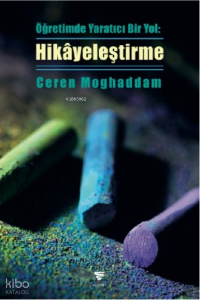 Öğretimde Yaratıcı Bir Yol: Hikâyeleştirme