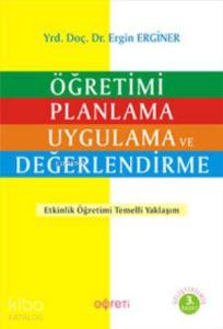 Öğretimi Planlama Uygulama ve Değerlendirme; Etkinlik Öğretimi Temelli Yaklaşım