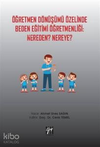 Öğretmen Dönüşümü Özelinde Beden Eğitimi Öğretmenliği: Nereden? Nereye?