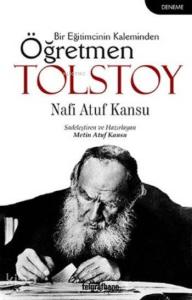 Öğretmen Tolstoy; Bir Eğitimcinin Kaleminden