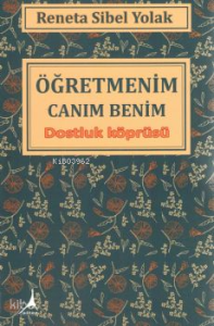 Öğretmenim Canım Benim - Dostluk Köprüsü