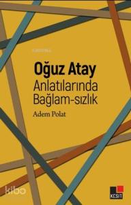 Oğuz Atay Anlatılarında Bağlam - Sızlık