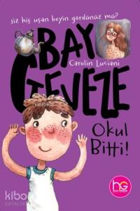 Okul Bitti; Bay Geveze