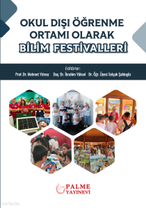 Okul Dışı Öğrenme Ortamı Olarak Bilim Festivalleri