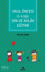 Okul Öncesi (3-6 Yaş) Din Ve Ahlâk Eğitimi
