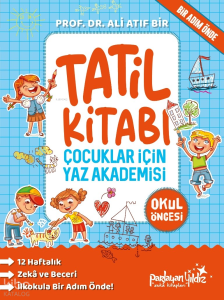 Okul Öncesi Tatil Kitabı - Çocuklar İçin Yaz Akademisi