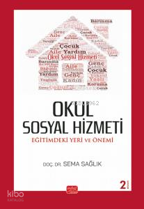 Okul Sosyal Hizmeti : Eğitimdeki Yeri ve Önemi