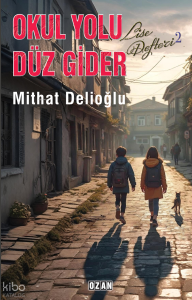 Okul Yolu Düz Gider